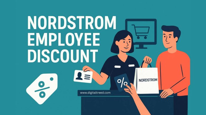 Illustration of a Nordstrom employee assisting a customer at checkout, highlighting the Nordstrom employee discount program. Visual elements include a discount percentage icon, employee ID card, and Nordstrom shopping bag. The image promotes employee benefits such as retail discounts, presented by DigitalTreed.