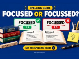 Focused vs focussed spelling comparison showing the difference between the one-S and two-S forms